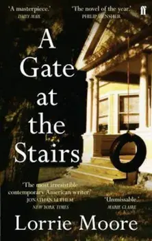 Gate at the Stairs, Paperback/Lorrie Moore