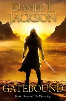 Gatebound. Book Three of The Illborn Saga, Paperback/Daniel T. Jackson