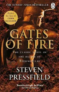 Gates Of Fire. One of history's most epic battles is brought to life in this enthralling and moving novel, Paperback/Steven Pressfield