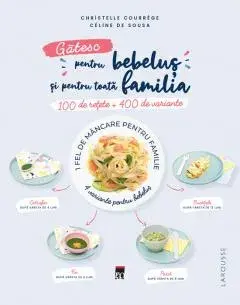 Gatesc pentru bebelus si pentru toata familia. 100 de retete + 400 de variante/***