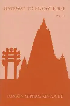 Gateway to Knowledge: The Treatise Entitled the Gate for Entering the Way of a Pandita, Paperback/Jamgon Mipham Rinpoche