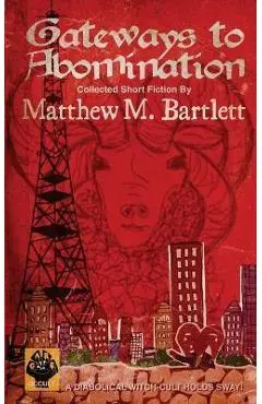 Gateways to Abomination - Matthew M. Bartlett