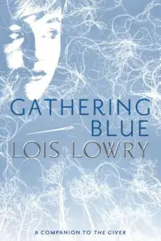 Gathering Blue, Hardcover/Lois Lowry