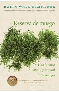 Gathering Moss / Reserva de Musgo (Spanish Edition): Una Historia Natural Y Cultural de Los Musgos - Robin Wall Kimmerer