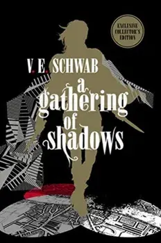 Gathering of Shadows: Collector's Edition, Hardback/V. E. Schwab