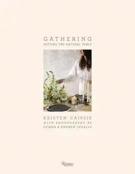 Gathering: Setting the Natural Table, Hardcover/Gemma Ingalls