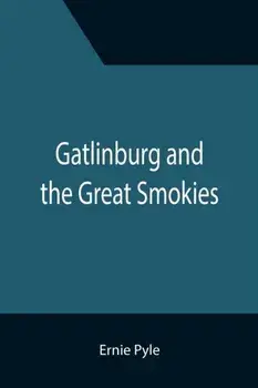 Gatlinburg and the Great Smokies, Paperback/Ernie Pyle