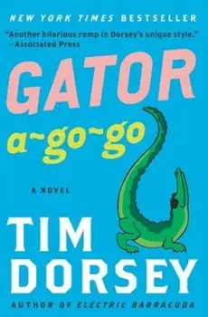Gator A-Go-Go, Paperback/Tim Dorsey