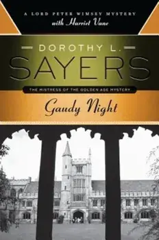 Gaudy Night: A Lord Peter Wimsey Mystery with Harriet Vane, Paperback/Dorothy L. Sayers