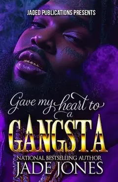 Gave My Heart to a Gangsta - Jade Jones