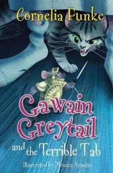 Gawain Greytail and the Terrible Tab, Paperback/Cornelia Funke