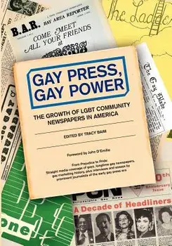 Gay Press, Gay Power: The Growth of Lgbt Community Newspapers in America, Paperback/Tracy Baim