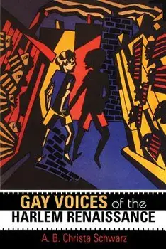 Gay Voices of the Harlem Renaissance, Paperback/A. B. Christa Schwarz