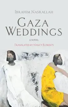 Gaza Weddings. A Novel, Paperback/Ibrahim Nasrallah
