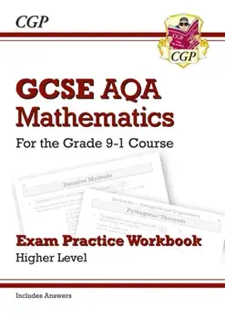 GCSE Maths AQA Exam Practice Workbook: Higher - for the Grade 9-1 Course (includes Answers), Paperback/***