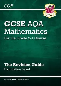 GCSE Maths AQA Revision Guide: Foundation - for the Grade 9-1 Course (with Online Edition), Paperback/***
