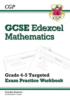 GCSE Maths Edexcel Grade 4-5 Targeted Exam Practice Workbook (includes answers), Paperback/Cgp Books