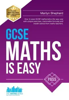 GCSE Maths is Easy: Pass GCSE Mathematics the Easy Way with Unique Exercises, Memorable Formulas and Insider Advice from Maths Teachers, Paperback/Richard McMunn