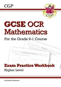 GCSE Maths OCR Exam Practice Workbook: Higher - for the Grade 9-1 Course (includes Answers), Paperback/***