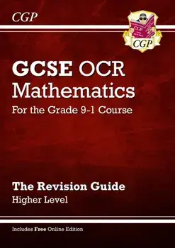 GCSE Maths OCR Revision Guide: Higher - for the Grade 9-1 Course (with Online Edition), Paperback/***