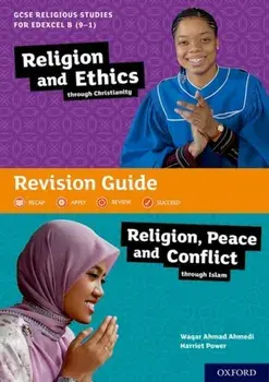 GCSE Religious Studies for Edexcel B (9-1): Religion and Ethics through Christianity and Religion, Peace and Conflict through Islam Revision Guide, Paperback/Harriet Power