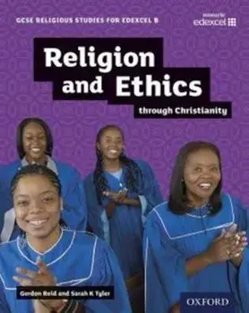 GCSE Religious Studies for Edexcel B: Religion and Ethics th, Paperback/Gordon Reid