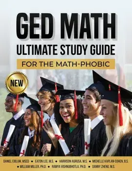 GED Math Ultimate Study Guide for the Math-Phobic, Paperback/Daniel Eiblum
