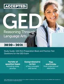 GED Reasoning Through Language Arts Study Guide: GED RLA Preparation Book and Practice Test Questions for the GED Exam/Inc Exam Prep Team Accepted