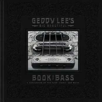 Geddy Lee's Big Beautiful Book of Bass, Hardcover/Geddy Lee