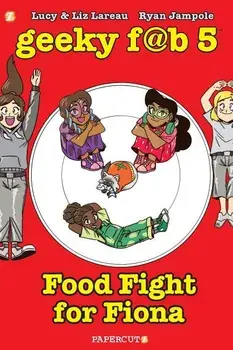 Geeky Fab 5 Vol. 4, Hardcover/Liz Lareau