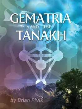 Gematria and the Tanakh, Paperback/Brian Pivik