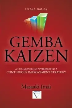 Gemba Kaizen: A Commonsense Approach to a Continuous Improvement Strategy, Hardcover/Masaaki Imai