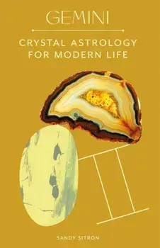 Gemini. Crystal Astrology for Modern Life, Hardback/Sandy Sitron