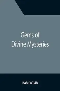 Gems of Divine Mysteries, Paperback/Bahá'U'Lláh