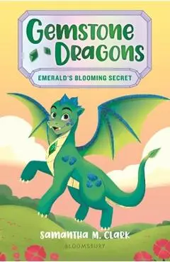Gemstone Dragons 4: Emerald's Blooming Secret - Samantha M. Clark