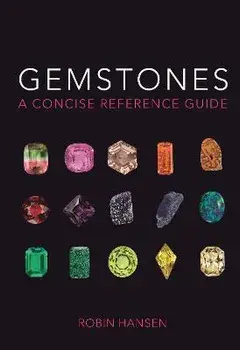Gemstones: A Concise Reference Guide, Paperback/Robin Hansen