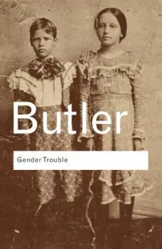 Gender Trouble: Feminism and the Subversion of Identity, Paperback/Judith Butler