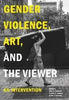 Gender Violence, Art, and the Viewer. An Intervention, Paperback/***