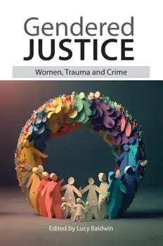 Gendered Justice. Women, Trauma and Crime, Paperback/***