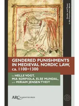 Gendered Punishments in Medieval Nordic Law, ca. 1100–1300. New ed, Hardback/Miriam Jensen (Nord University) Tveit