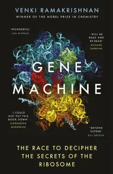 Gene Machine. The Race to Decipher the Secrets of the Ribosome, Paperback/Venki Ramakrishnan