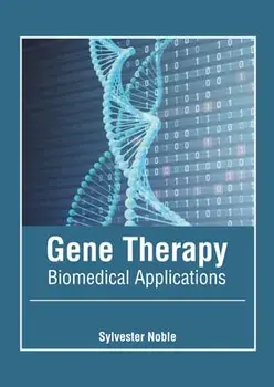 Gene Therapy: Biomedical Applications, Hardcover/Sylvester Noble