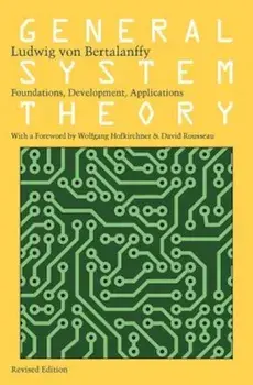 General System Theory: Foundations, Development, Applications, Paperback/Ludwig Von Bertalanffy