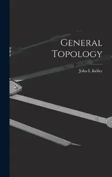 General Topology, Hardcover/John L. Kelley