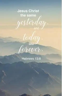 General Worship Bulletin: The Same (Package of 100): Hebrews 13:8 (Kjv) - Broadman Church Supplies Staff