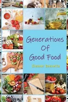 Generations Of Good Food, Paperback/Eleanor Gaccetta