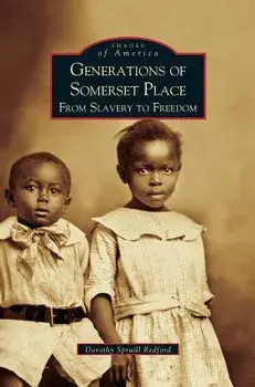 Generations of Somerset Place: From Slavery to Freedom, Hardcover/Dorothy Spruill Redford