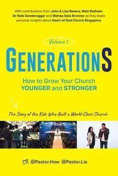GenerationS Volume 1: How to Grow Your Church Younger and Stronger. The Story of the Kids Who Built a World-Class Church: The Story of the K/Tan Seow How