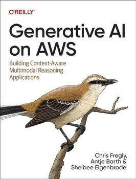 Generative AI on Aws. Building Context-Aware Multimodal Reasoning Applications, Paperback/Shelbee Eigenbrode