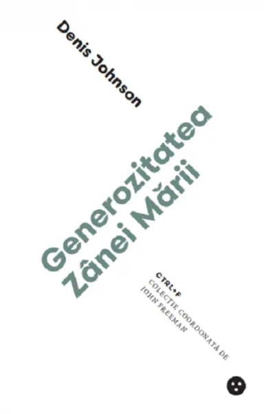 Generozitatea Zanei Marii | Denis Johnson